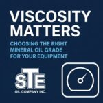 Viscosity Matters: Choosing the Right Mineral Oil Grade for Your Equipment